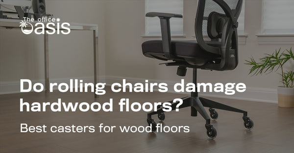 Do Rolling Office Chairs Damage Wood Floors The Oasis